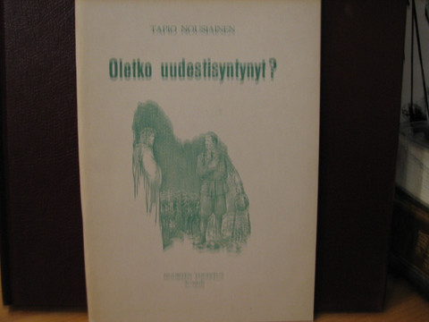 Oletko uudestisyntynyt, Tapio Nousiainen