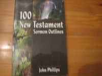 100 New Testament Sermon Outlines, John Phillips