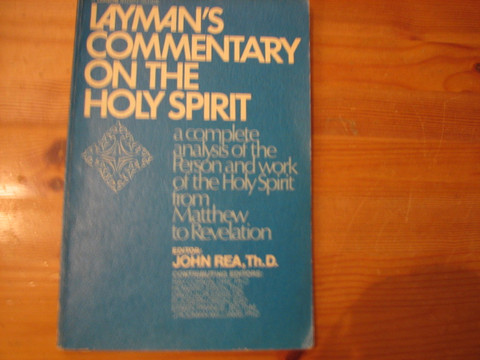 Layman´s Commentary on the Holy Spirit, John Rea