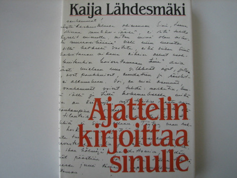 Ajattelin kirjoittaa sinulle, Kaija Lähdesmäki