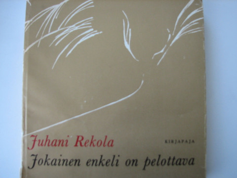 Jokainen enkeli on pelottava, Juhani Rekola