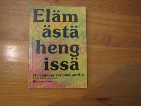 Elämästä hengissä, hartauksia varhaisnuorille, Pentti Laitinen (toim.)