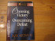 Choosing Victory, Overcoming Defeat, Kay Arthur