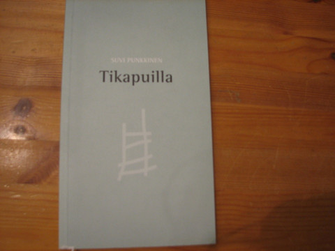 Tikapuilla, Suvi Punkkinen