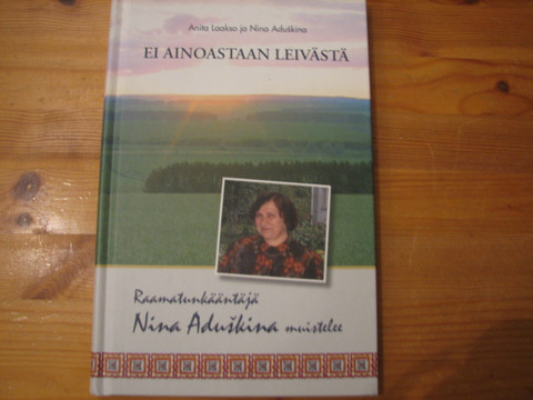 Ei ainoastaan leivästä, Anita Laakso, Nina Aduskina