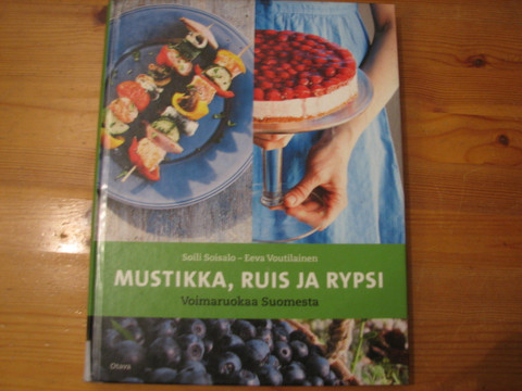 Mustikka, ruis, rypsi, Voimaruokaa Suomesta, Soili Soisalo, Eeva Voutilainen