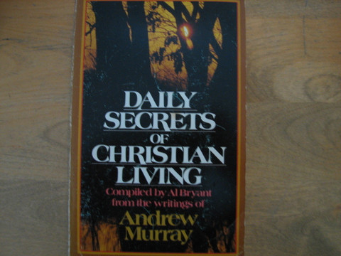 Daily Secrets of Christian Living, Andrew Murray