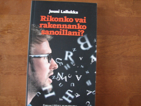 Rikonko vai rakennanko sanoillani, Jouni Lallukka, d2