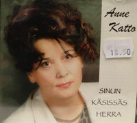 Sinun käsissäs Herra, Anne Katto