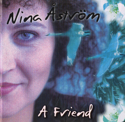 A Friend, Nina Åström, SH