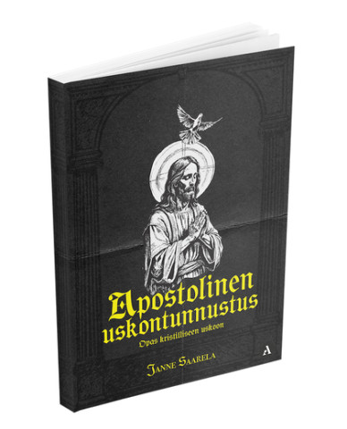 Apostolinen uskontunnustus, opas kristilliseen uskoon, Janne Saarela