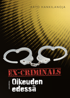 Ex-criminals - oikeuden edessä, Arto Hankilanoja