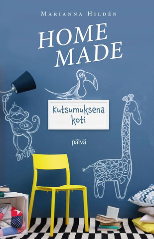 Home made, kutsumuksena koti, Marianna Hildén