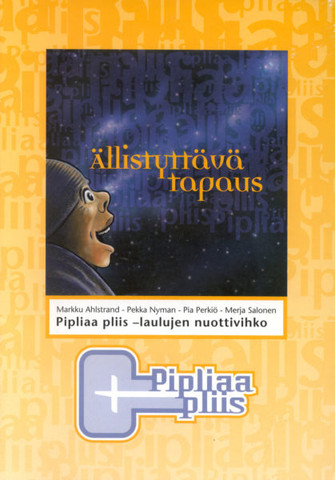 Ällistyttävä tapaus, Pipliaa pliis, nuottivihko