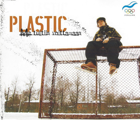 Me tultiin voittamaan, Plastic, SH