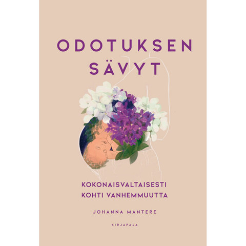 Odotuksen sävyt, kokonaisvaltaisesti kohti vanhemmuutta, Johanna Mantere