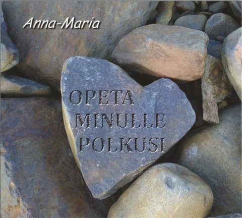 Opeta minulle polkusi, Anna-Maria Tirroniemi
