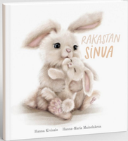 Rakastan sinua. lasten ja aikuisten kirja, Hanna Kivisalo, Hanna-Maria Mainelakeus