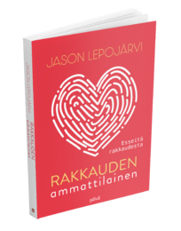 Rakkauden ammattilainen, esseitä rakkaudesta, Jason Lepojärvi