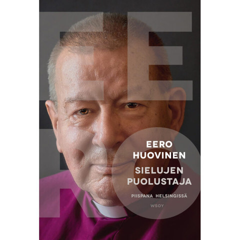 Sielujen puolustaja, piispana Helsingissä, Eero Huovinen