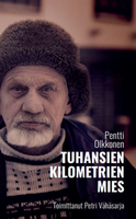 Pentti Olkkonen, tuhansien kilometrien mies, Petri Vähäsarja (toim.)
