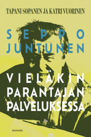 Seppo Juntunen, vieläkin Parantajan palveluksessa, Tapani Sopanen, Katri Vuorinen