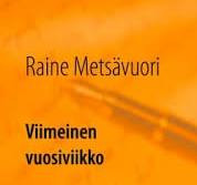 Viimeinen vuosiviikko, Raine Metsävuori