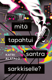 Mitä tapahtui Santra Sarkkiselle?
