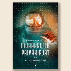 Murhabotin päiväkirjat 1–2