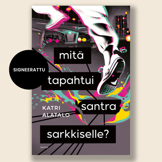 Mitä tapahtui Santra Sarkkiselle? (signeerattu)